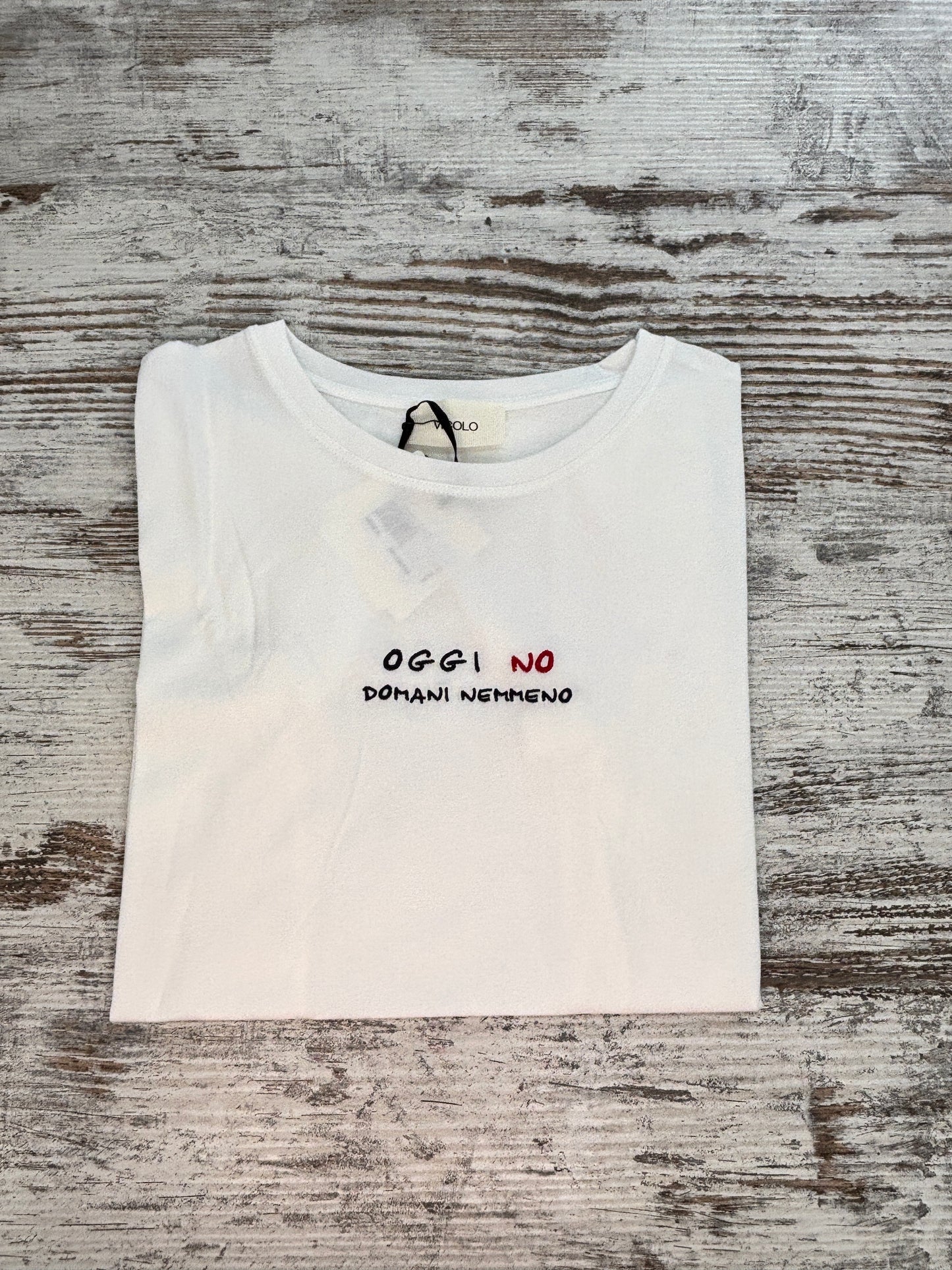 T-SHIRT OGGI NO DOMANI NEMMENO VICOLO
